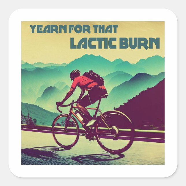 Yearn für dieses laktische Brennen Radfahren Quadratischer Aufkleber (Vorderseite)