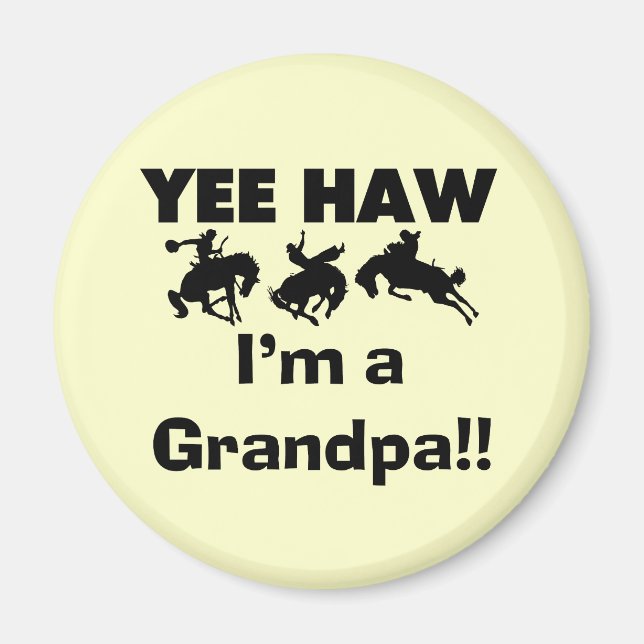 Yee Haw bin ich ein Großvater-T-Shirts und Geschen Magnet (Vorne)