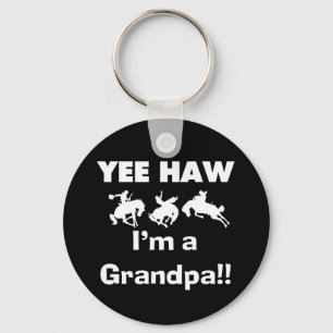 Yee Haw bin ich ein Großvater-T - Shirts und Schlüsselanhänger