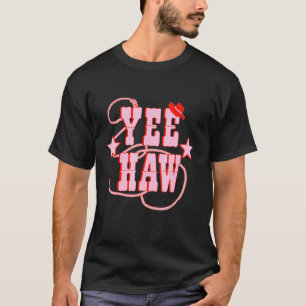 Yee Haw Howdy Yee Haw Howdy Yee Haw Yee Howdy T-Shirt