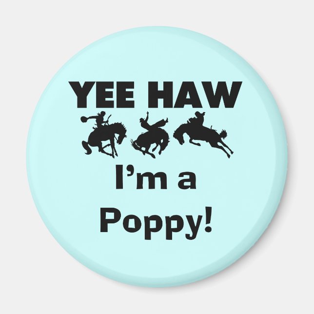 Yee Haw I bin ein Mohnmensch-T - Shirt und Geschen Magnet (Vorne)