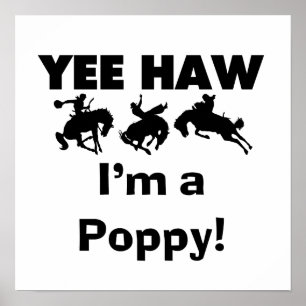 Yee Haw I bin ein Mohnmensch-T - Shirt und Geschen Poster