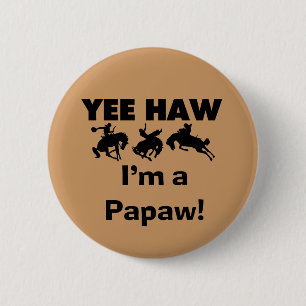 Yee Haw I bin ein Papaw-T - Shirt und Geschenke Button