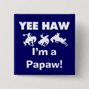 Yee Haw I bin ein Papaw-T - Shirt und Geschenke Button