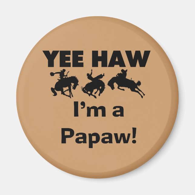 Yee Haw I bin ein Papaw-T - Shirt und Geschenke Magnet (Vorne)