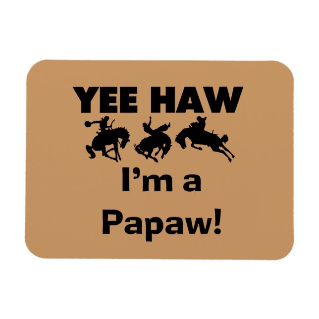 Yee Haw I bin ein Papaw-T - Shirt und Geschenke Magnet (Horizontal)