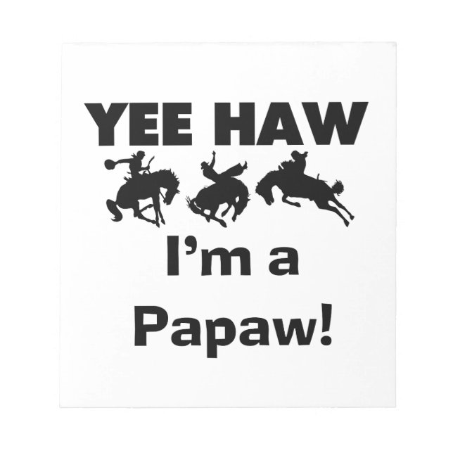 Yee Haw I bin ein Papaw-T - Shirt und Geschenke Notizblock (Vorderseite)