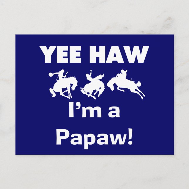 Yee Haw I bin ein Papaw-T - Shirt und Geschenke Postkarte (Vorderseite)