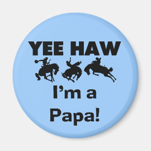 Yee Haw I bin Papa-T - Shirt und GIfts Magnet