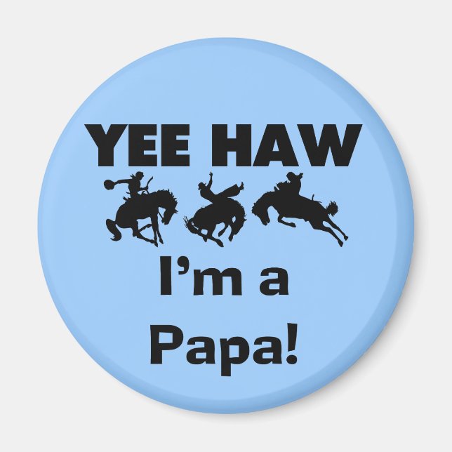 Yee Haw I bin Papa-T - Shirt und GIfts Magnet (Vorne)