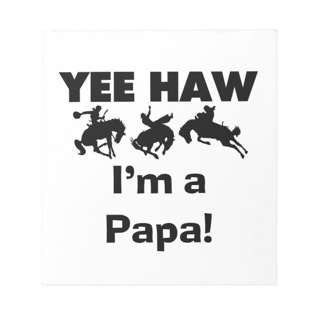 Yee Haw I bin Papa-T - Shirt und GIfts Notizblock (Vorderseite)