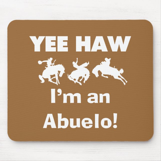 Yee Haw ich bin Abuelo-T - Shirt und Geschenke Mousepad (Vorne)