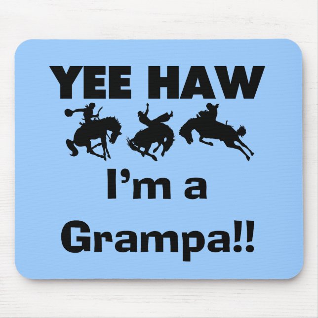 Yee Haw ich bin ein Grampa-T - Shirt und Geschenke Mousepad (Vorne)
