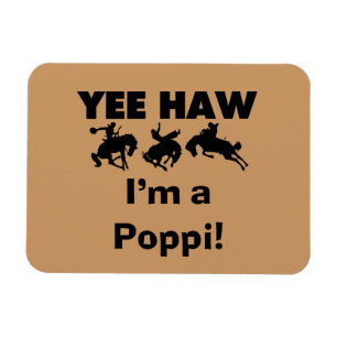 Yee Haw ich bin ein Poppi-T - Shirt und Geschenke Magnet