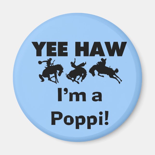 Yee Haw ich bin ein Poppi-T - Shirt und Geschenke Magnet (Vorne)