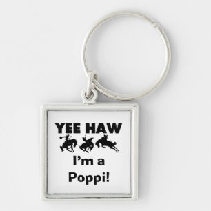 Yee Haw ich bin ein Poppi-T - Shirt und Geschenke Schlüsselanhänger