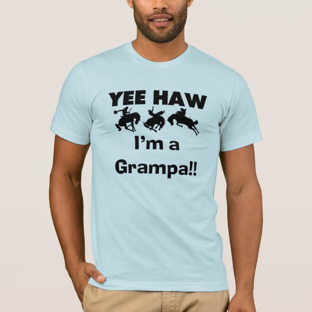 Yee Haw Je suis un t-shirt et des cadeaux Grampa (Devant)