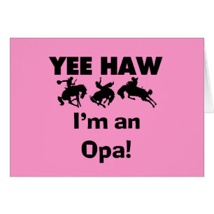 Yee Haw Je suis un T-shirt Opa et des cadeaux