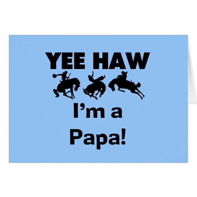 Yee Haw Je suis un T-shirt Papa et des GIfts (Devant Horizontal)