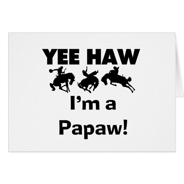 Yee Haw Je suis un T-shirts et cadeaux Papaw (Devant horizontal)