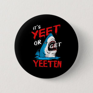 Yeet Funny Sprichwort Zitat oder bekommen Yeeten S Button