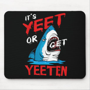 Yeet Funny Sprichwort Zitat oder bekommen Yeeten S Mousepad