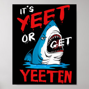 Yeet Funny Sprichwort Zitat oder bekommen Yeeten S Poster