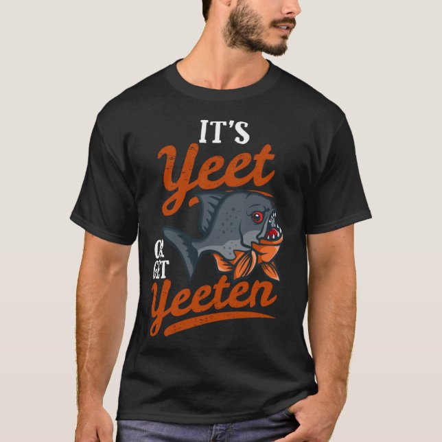 Yeet oder Get Yeeten Piranha Fish Pub T-Shirt (Vorderseite)