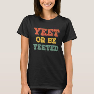 Yeet Online trendy Video Gamer Sports Meme Slang T-Shirt