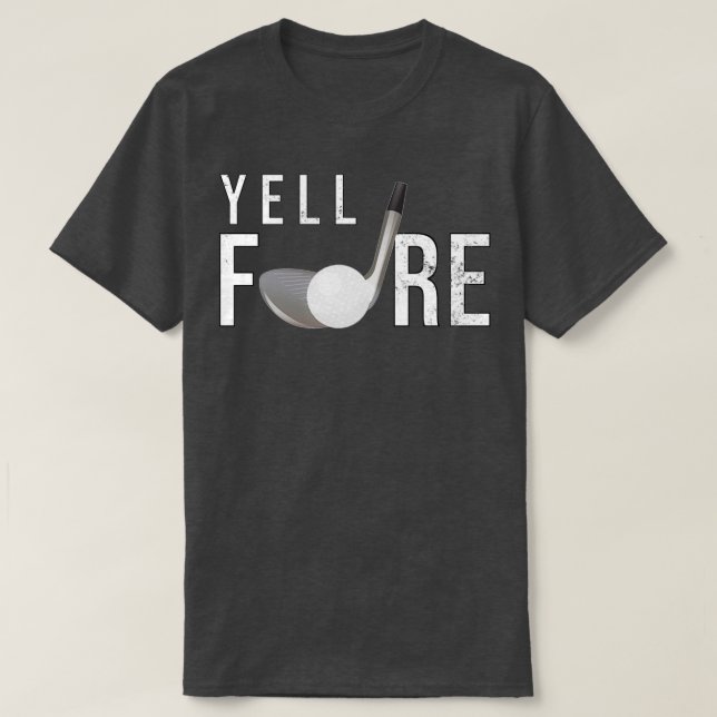 Yell Fore Funny Golf Geschenke Golfspieler Geschen T-Shirt (Design vorne)