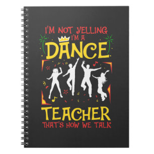Yelling Tance Teacher Tancing Fun Dancer Joke Notizblock