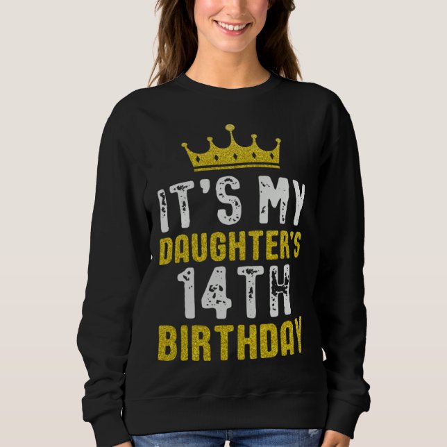 Yellow Crown 14th Bday For Daughter From Mom Dad Sweatshirt (Vorderseite)