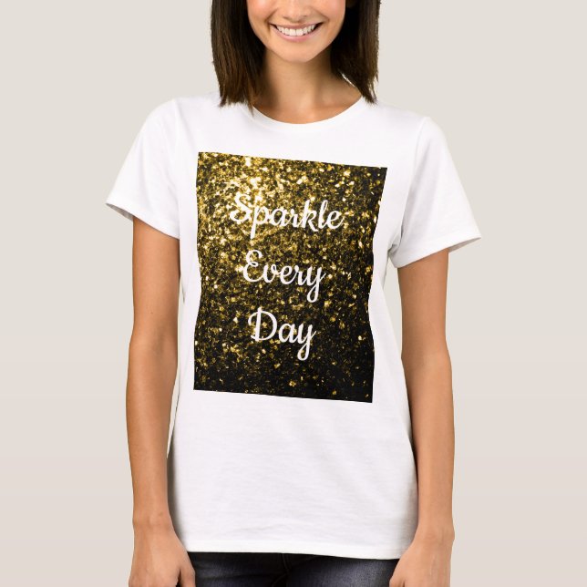 Yellow Gold Glitzern Sparkon jeden Tag T-Shirt (Vorderseite)