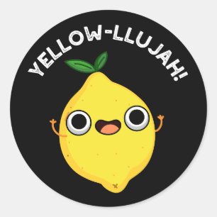 Yellow-llujah Funny Lemon Pun Dark BG Runder Aufkleber