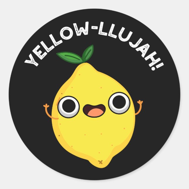 Yellow-llujah Funny Lemon Pun Dark BG Runder Aufkleber (Vorderseite)