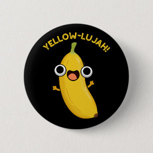 Yellow-lujah Funny Banana Pun Dark BG Button