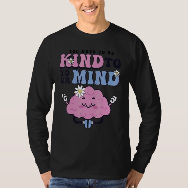 Yellow Mental Health Awareness  Kind To Your Mind  T-Shirt (Vorderseite)