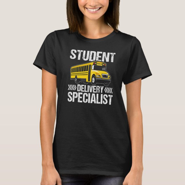 Yellow School Bus Driver Student Delivery Speciali T-Shirt (Vorderseite)