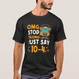 Yellow School Bus Fahrer OMG unterbrechen reden, s T-Shirt
