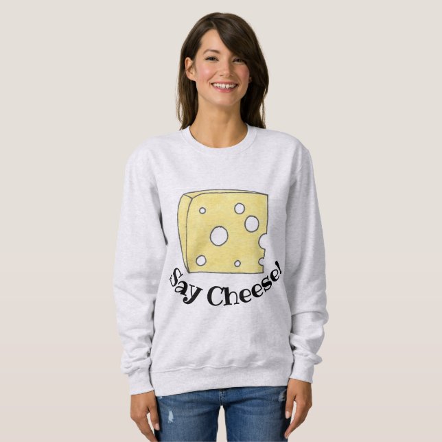 Yellow Swiss Cheese Wedge Say Cheese Food Feinschm Sweatshirt (Vorne ganz)