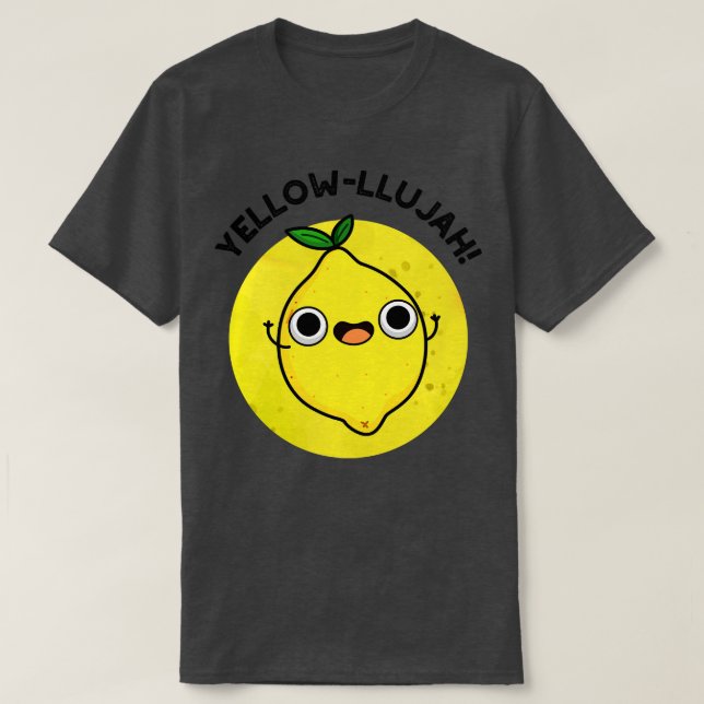 Yellowllujah Niedlich Lemom Pun T-Shirt (Design vorne)