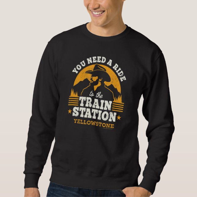Yellowstone Sie brauchen eine Fahrt zum Bahnhof Sweatshirt (Vorderseite)