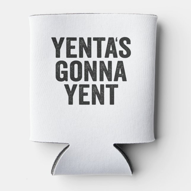 Yenta’s Gonna Yent Funny Jewish Hanukkah Holiday Dosenkühler (Vorderseite)