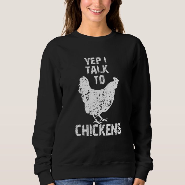 Yep I Talk To Chickens Cute Chicken Buffs Sweatshirt (Vorderseite)