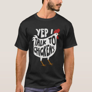 Yep ich spreche mit Hühnern Niedliche Hühnerbuffs  T-Shirt