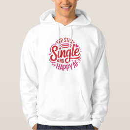 Yep, Still Single and Happy AF Hoodie – Funny Anti