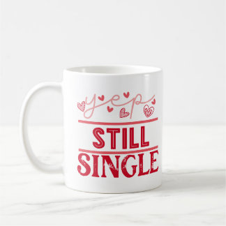 Yep Still Single Funny Valentinstag für Singles Kaffeetasse
