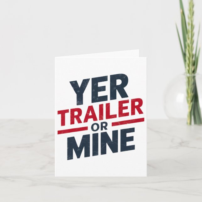 Yer Trailer oder Mine Funny Usa 4. Juli White Tras Karte (Vorderseite)