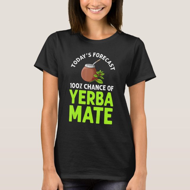 Yerba Mate Drink Tea Argentinien Blätter Cup Powde T-Shirt (Vorderseite)