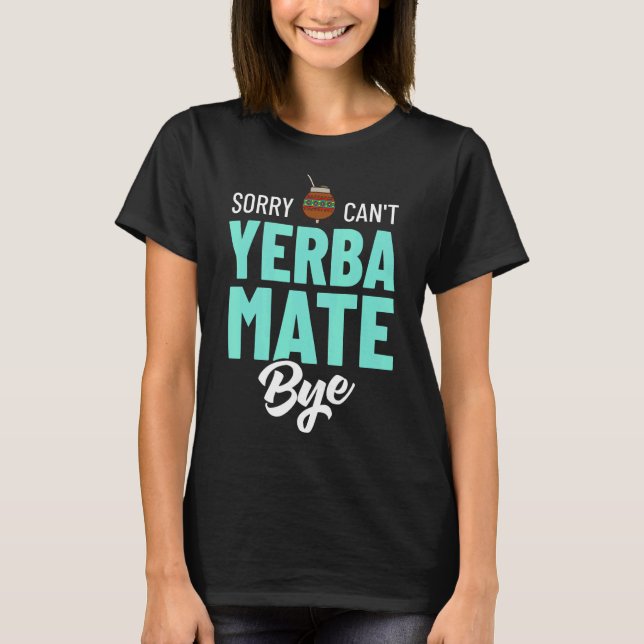 Yerba Mate Drink Tea Argentinien Blätter Cup Powde T-Shirt (Vorderseite)